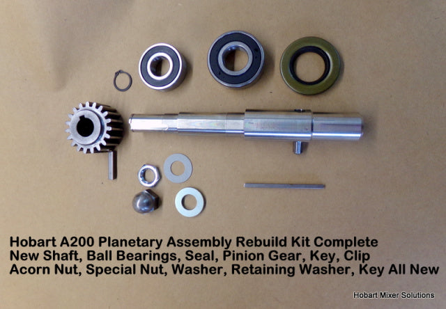 Hobart A200 Planetary Assembly Rebuild Kit Complete New Shaft, Ball Bearings, Seal, Pinion Gear, Key, Clip Acorn Nut, Special Nut, Washer, Retaining Washer, Key All New