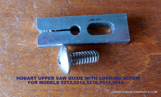 Upper Saw Guide for Hobart 5514 and 5614 Saws. Replaces P-101929.